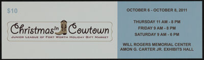 Christmas in Cowtown Junior League of Fort Worth Holiday Gift Market Ticket, October 6-8, 2011