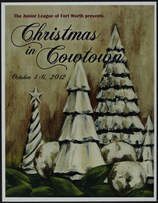 The Junior League of Fort Worth Presents Christmas in Cowtown Flier, October 4-6, 2012