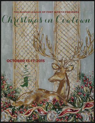 The Junior League of Fort Worth Presents Christmas in Cowtown Souvenir Program, October 15-17, 2015