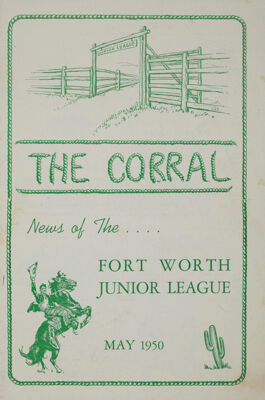 The Corral: News of the Fort Worth Junior League, Vol. XVI, No. 8, May 1950