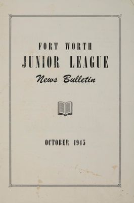 Fort Worth Junior League News Bulletin, Vol. XVI, No. 1, October 1945 Front Cover