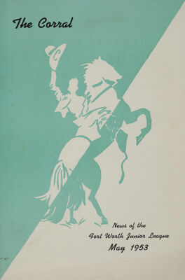 The Corral: News of the Fort Worth Junior League, Vol. XIX, No. 8, May 1953 Front Cover