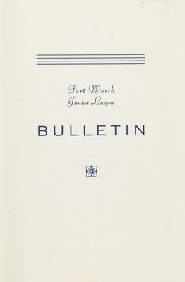 Fort Worth Junior League Bulletin, Vol. VII, No. 9, June 1937