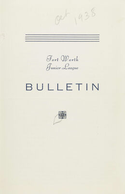 Fort Worth Junior League Bulletin, Vol. IX, No. 1, October 1938