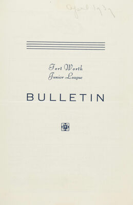 Fort Worth Junior League Bulletin, Vol. IX, No. 8, April 1939