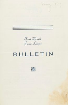 Fort Worth Junior League Bulletin, Vol. IX, No. 9, May 1939