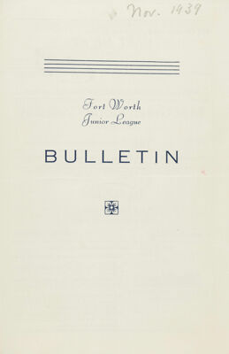 Fort Worth Junior League News Bulletin, Vol. X, No. 2, November 1939
