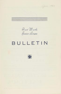 Fort Worth Junior League News Bulletin, Vol. XI, No. 4, January 1941