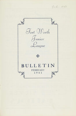 Fort Worth Junior League News Bulletin, Vol. XI, No. 5, February 1941