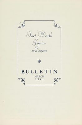 Fort Worth Junior League News Bulletin, Vol. XI, No. 6, March 1941