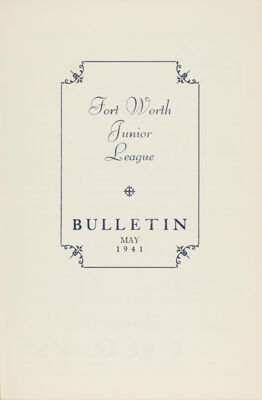 Fort Worth Junior League News Bulletin, Vol. XI, No. 8, May 1941