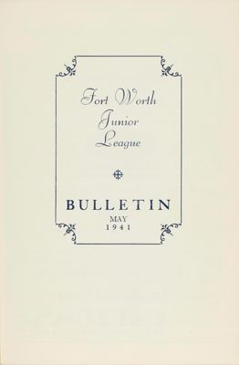 Fort Worth Junior League News Bulletin, Vol. XI, No. 8, May 1941