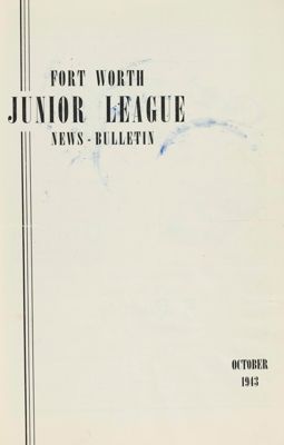 Fort Worth Junior League News Bulletin, Vol. XIV, No. 1, October 1943