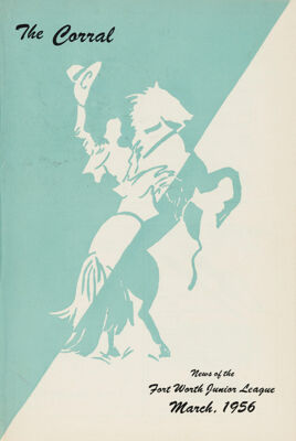 The Corral: News of the Fort Worth Junior League, Vol. XXII, No. 6, March 1956, Front Cover