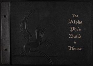The Alpha Phi's Build a House Scrapbook, 1938-1939
