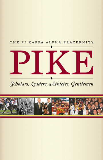 The Pi Kappa Alpha Fraternity: Pike Brochure, 2010