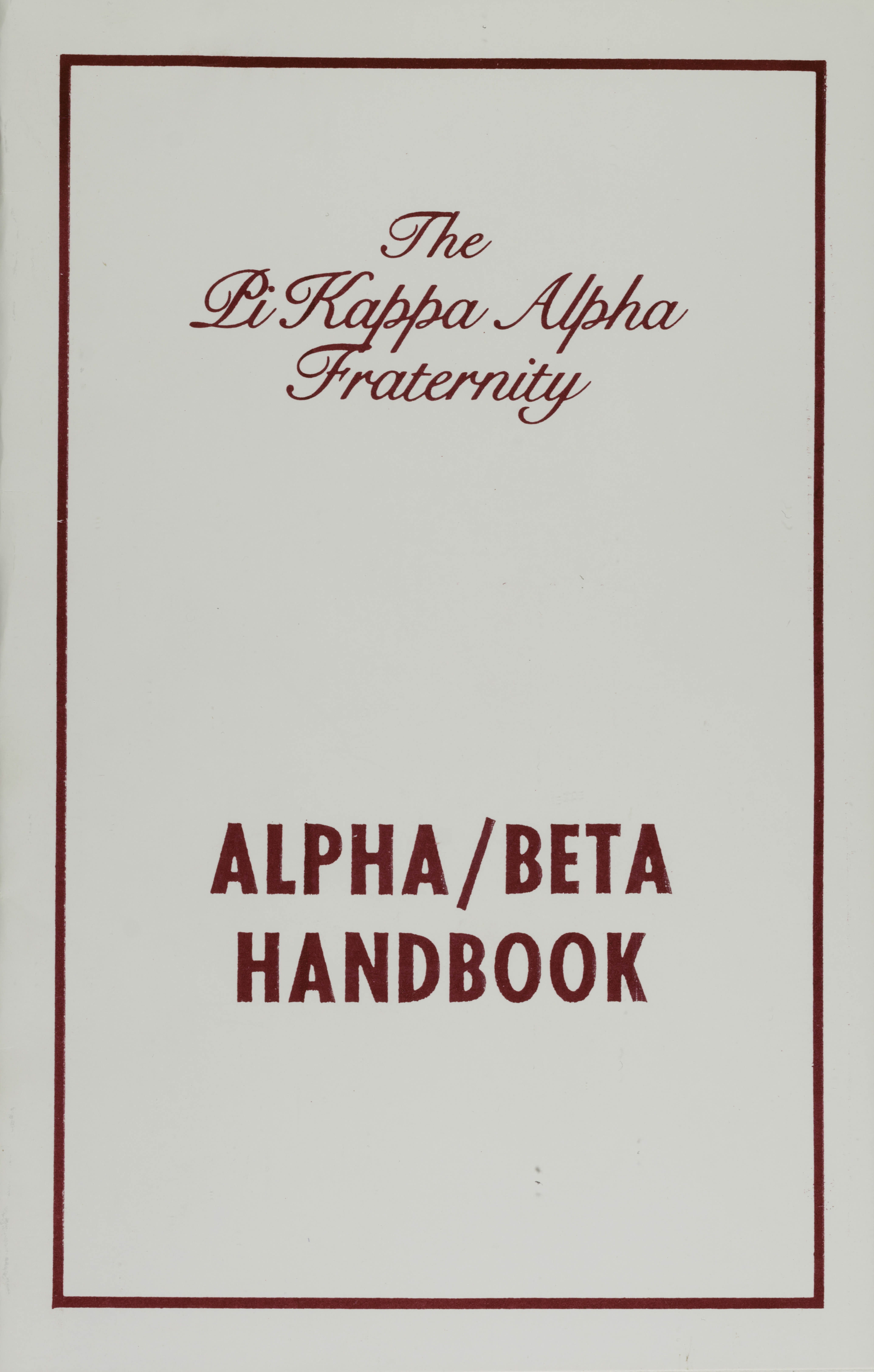 The Pi Kappa Alpha Fraternity Alpha/Beta Handbook, c. 1986