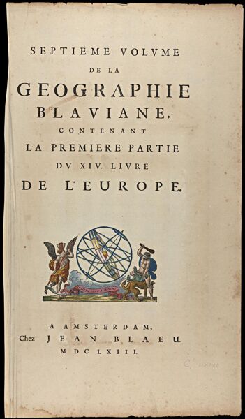 Septieme Volume de la Geographie Blaviane contenant la premiere partie, DV XIV Libre, De L'Europe