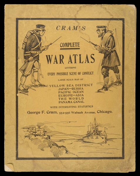 Cram's Complete War Atlas Covering Every Possible Scene of conflict: large scale map of Yellow Sea district, Japan-Russia, Pacific Ocean, Europe-Asia, the world, Panama Canal with interesting statistics.
