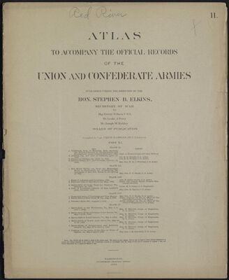 Atlas to accompany the Official Records of the Union and Confederate Armies published under the direction of the Hon. Stephen B. Elkins, Secretary of War Maj. George B. Davis U.S.A. Mr. Leslie J. Perry Mr. Joseph W. Kirkley Board of Publication Compiled by Capt. Colvin D. Cowles 23d. U.S. Infantry Part XI.
