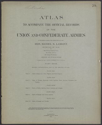 Atlas to accompany the official records of the Union and Confederate Armies published under the direction of the Hon. Daniel S. Lamont, Secretary of War Maj. George B. Davis U.S.A. Mr. Leslie J. Perry Mr. Joseph W. Kirkley Board of Publication Compiled by Capt. Calvin D. Cowles 23d. U.S. Infantry Part XXIX. General topographical map of the theatre of war.