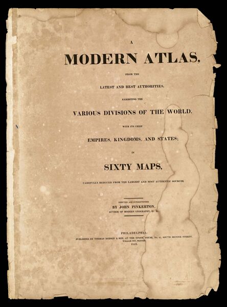 A Modern Atlas from the Latest and Best Authorities, Exhibiting the Various Divisions of the World...