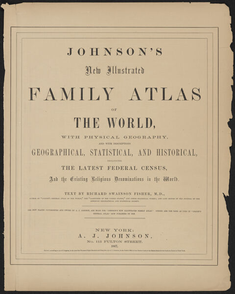 Johnson's New Illustrated Family Atlas of the World : with physical geography, and with descriptions geographical, statistical, and historical, including the latest federal census, and the existing religious denominations in the world