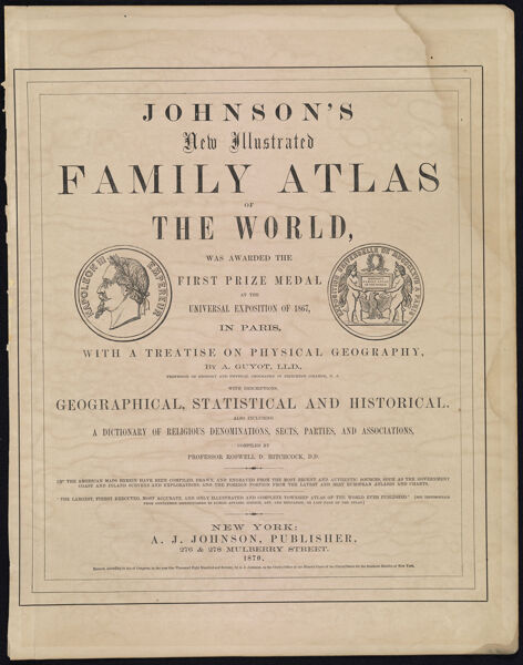 Johnson's New Illustrated Family Atlas of the World, was awarded first prize medal at the Universal Exposition of 1867, in Paris, etc.