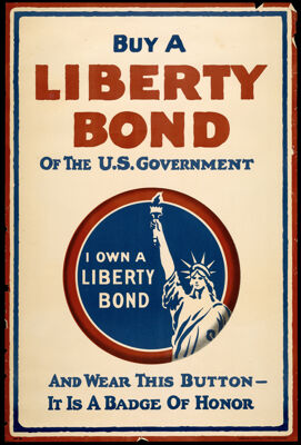 Buy A Liberty Bond of the U.S. Government and wear this button - It is a badge of honor