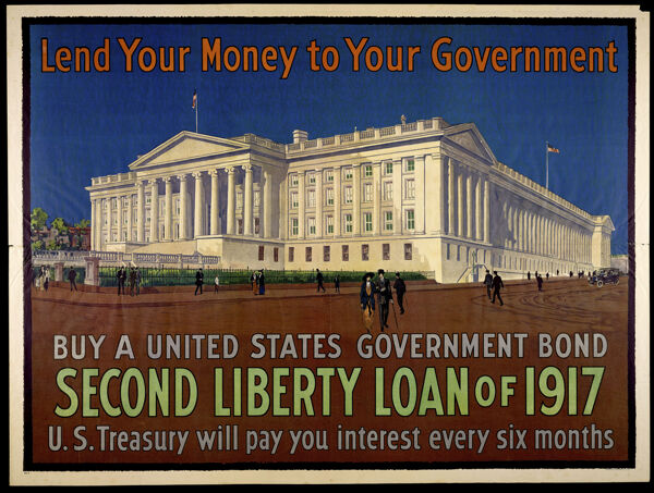Lend York Money To Your Government. Buy a United States Government Bond. Second Liberty Loan od 1917. US Treasury will pay you interest every six months.