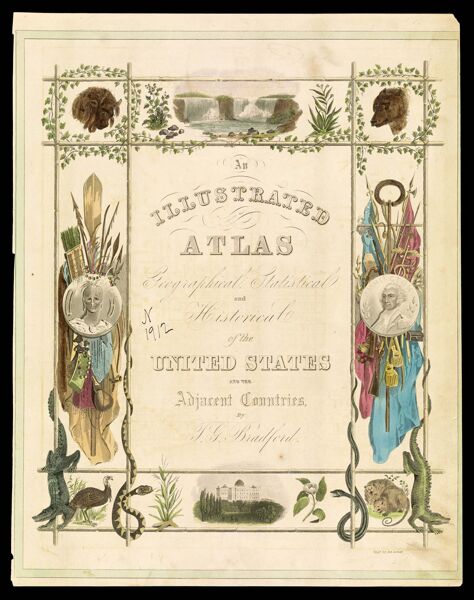 [TITLE PAGE] An Illustrated Atlas Geographical, Statistical and Historical of the United States and the Adjacent Countries