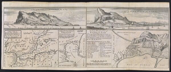 A view of the town of Gibraltar from the bay; A view of Gibraltar from the north west a map of part of Europe, Africa and Mediterranean Sea showing the advantageous situation of Gibraltar and Port Mahon; A map of the city and bay of Gibraltar; An exact plan of Gibraltar shewing all the fortifications on the land-side and the enemies approches against it in ye year 1745
