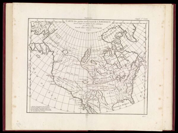 Suppl. 1re. Carte. Carte des parties Nord et ouest de l'Amerique dressee d'apres les relartions les plus authentiques par M*** end 1764. Nouvelle edition reduite par M. de Vaugondy en 1772.