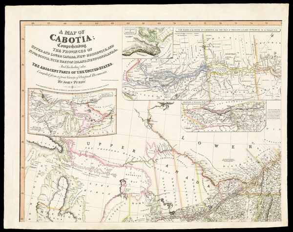 Map of Cabotia comprehending the provinces of Upper and Lower Canada, New-Brunswick, and Nova-Scotia, with Breton Island, Newfoundland, & c. and including also, the adjacent parts of the United States compiled from a great variety of original documents, by John Purdy