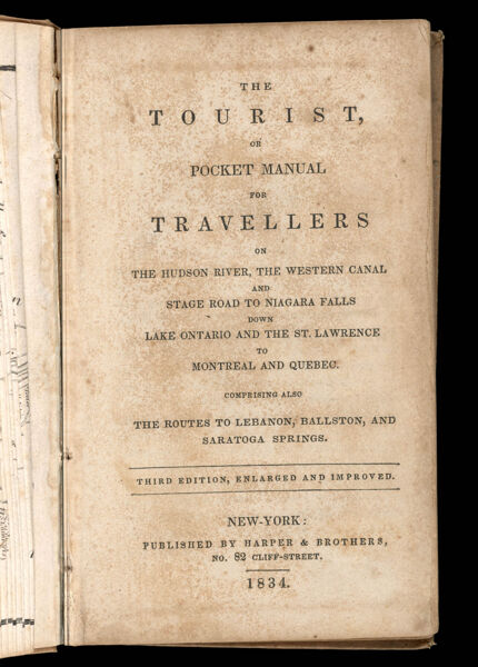 The tourist, or pocket manual for travellers on the Hudson River, the Western Canal and  stage road to Niagara Falls down Lake Ontario and the St. Lawrence to Montreal and Quebec.  Comprising also the routes to Lebanon, Ballston, and Saratoga Springs.