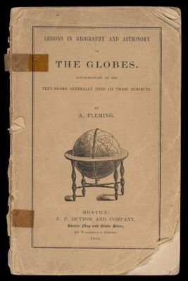 Lessons in Geography and Astronomy on the globes: supplementary to the text-books generally used on these subjects.