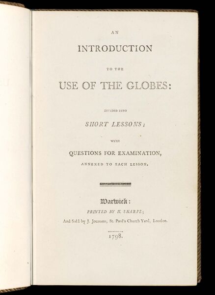 An introduction to the use of the globes: divided into short lessons; with questions for examination, annexed to each lesson.