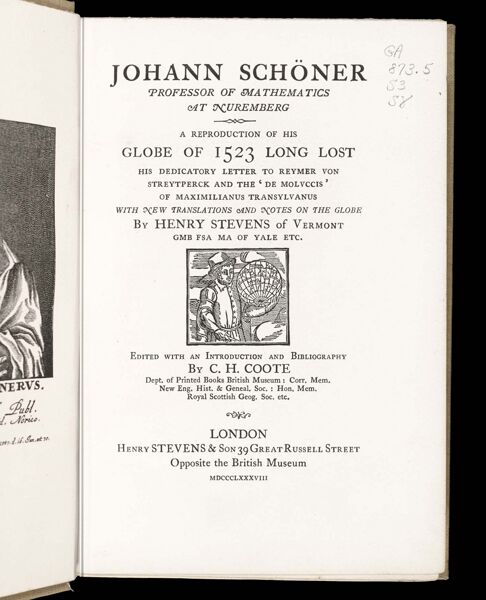 Johann Schöner Professor of Mathematics of Nuremberg A reproduction of his globe of 1523 long lost his dedicatory letter to Reymer von Streytperck and the 'de molvccis' of Maximillianus Transylvanus with new translations and notes on the globe