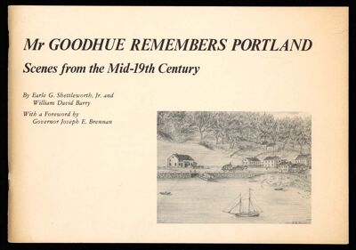 Mr Goodhue Remembers Portland: Scenes from the Mid-19th Century