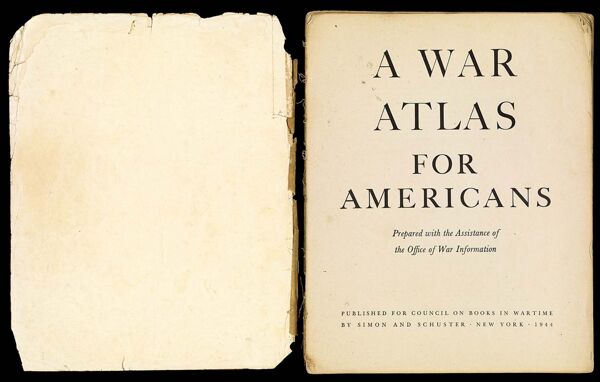 A war atlas for Americans prepared with the assistance of the Office of War Information