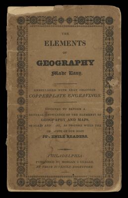 The Elements of Geography Made Easy: embellished with a neat coloured copperplate engravings...