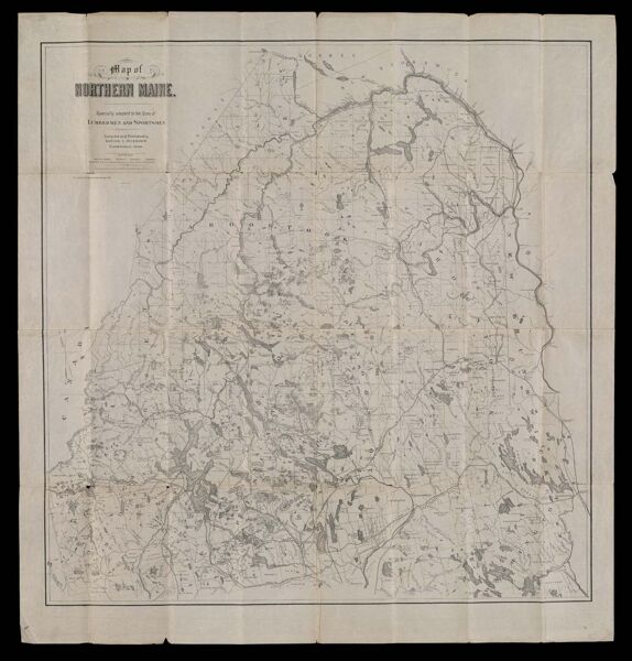 Map of Northern Maine Specially adapted to the uses of Lumbermen and Sportsmen