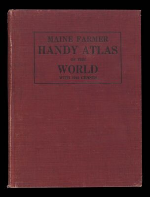 Maine Farmer Handy Atlas of the World : containing New Maps of each State and Territory in the United States and of every Country in the World