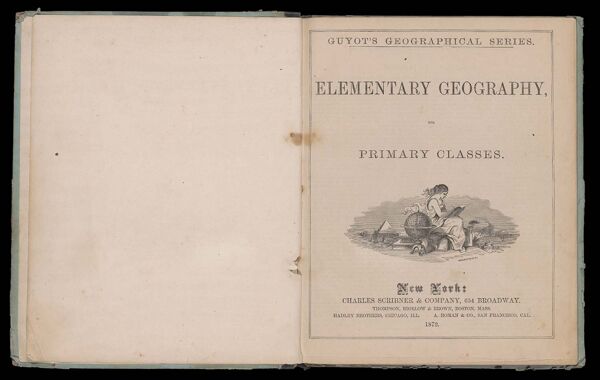 Guyot's Geographical Series. Elementary Geography, for Primary Classes.