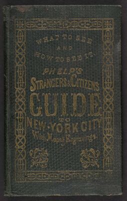 Phelps' Strangers & Citizens Guide to New York City
