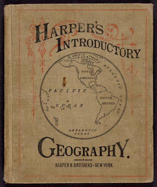 Harper's Introductory Geography: with maps and illustrations prepared expressly for this work by eminent American artists