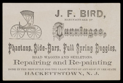 J.F. Bird, Manufacturer of Carriages, Phaetons, Side-Bars, Full Spring Buggies, Road Wagons and Skeletons.