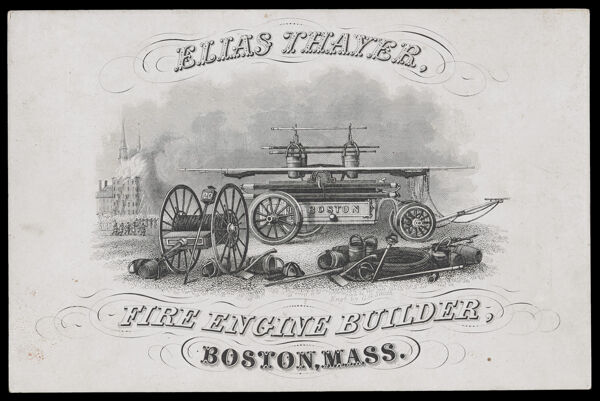 Elias Thayer, Fire Engine Builder, Boston, Mass.