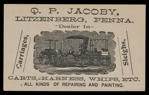 Q. P. Jacoby, Litzenberg, Penna. Dealer in Carts, Harness, Whitps, Etc.