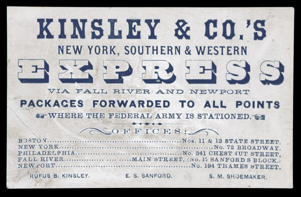 Kinsley & co.'s New York, Southern & Western Express via Fall River and Newport Pacvkages Forwarded to All Points Where the Army is Stationed